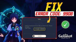 How to Fix Genshin Impact Error Code 9908 on PC | Genshin Impact Failed to Download Resources