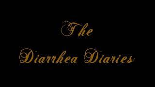 The Diarrhea Diaries