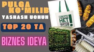 PUL HAQIDA O'YLAMASLIK UCHUN TOP 20 TA BIZNES IDEYALAR | TOP 20 BUSIINESS IDEAS