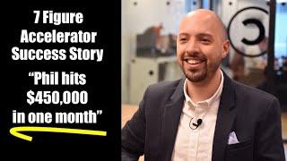 7 Figure Accelerator (Phil Johansen) | PROOF - $450,000 in 30 days