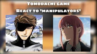 Tomodachi game react to Manipulators || bleach & chainsaw man| spoilers !! PART 2