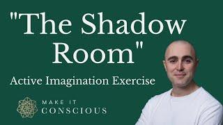 The Shadow Room - Active Imagination Meditation Exercise - Jungian Shadow Work