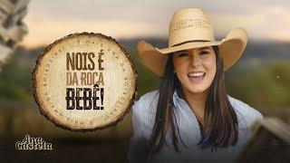 Ana Castela - Nois é da Roça Bebê