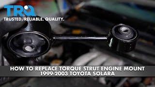 How to Replace Torque Strut Engine Mount 1999-2003 Toyota Solara