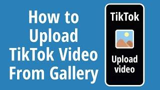 How to Upload Video on TikTok from Gallery 2020