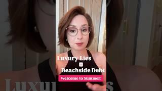 Welcome to Summer: Luxury Lies + Beachside Debt