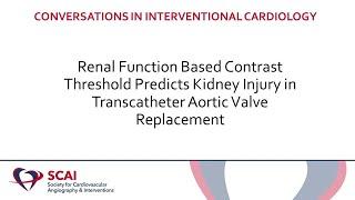 SCAI Conversations in Interventional Cardiology: AKI in TAVR