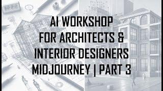 Introduction and Workshop to Midjourney for Architects and Interior Designers