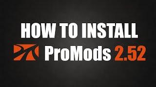 How To Install  ProMods 2.55 Euro Truck Simulator 2