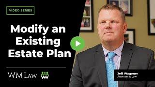 What are the Steps to Modify an Existing Estate Plan? | WM Law