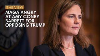 MAGA Angry At Amy Coney Barrett For Opposing Trump