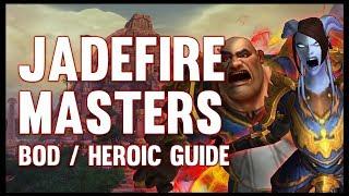 Jadefire Masters Normal + Heroic Guide - FATBOSS