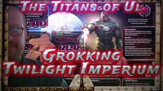 Titans of Ul, Grokking Twilight Imperium