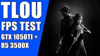 TLOU I FPS test I gtx 1050ti + r5 6500x