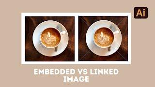 How to Embed/Link Image in Adobe Illustrator (What's the Difference?)