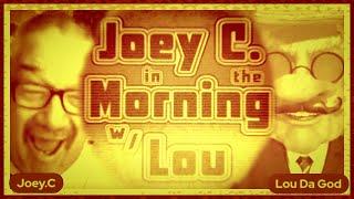 Joey C In The Morning with Lou