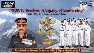 ️ Tipsy Mondays Ep 4 Maj Gen Sanjeev Dogra (Retd)-Trailblazer First NDA Girls Batch
