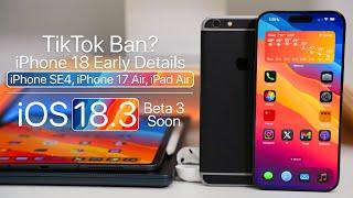 iPhone 18, TikTok Ban, iOS 18.3 Beta 3 and more