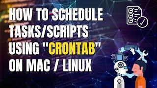 How to schedule scripts using crontab on Mac or linux