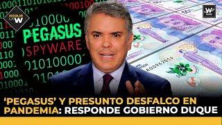 ‘Pegasus’ y presunto desfalco en pandemia: responde gobierno Duque | Sigue La W | W Radio