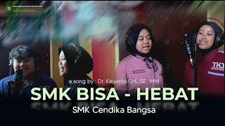 "SMK BISA - HEBAT  By Dr. Kisyanto SM., SE., MM | COVER BY SMK CENDIKA BANGSA