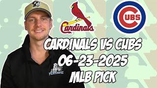 St. Louis Cardinals vs Chicago Cubs 6/23/25 MLB Pick & Prediction | MLB Betting Tips