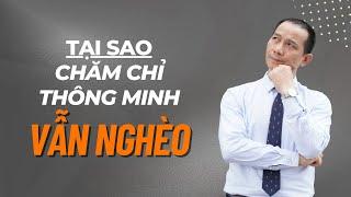 Tại sao bạn CHĂM CHỈ - THÔNG MINH nhưng vấn nghèo? | Nguyễn Xuân Hương ABNLP