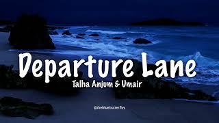 Talha Anjum - Departure Lane (Lyrics)