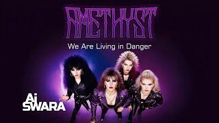 Ai Swara | Amethyst - We Are Living in Danger #glamrock #hardrock #aimusic