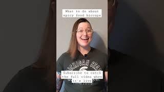 What to do about spicy food hiccups