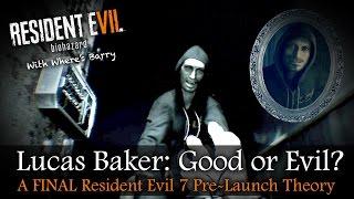 RESIDENT EVIL 7 | Is Lucas Baker Good Or Bad? | RE7 Enemy Theory | PRE-LAUNCH NO SPOILERS