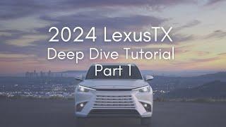 2024 Lexus TX Full Tutorial - Deep Dive - Part 1