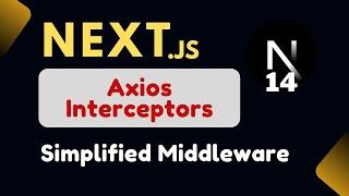 Next.js 14 Axios Interceptors for Authorization: Complete Walkthrough