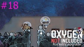 oxygen not included [ rocketry upgrade ] Ep.18