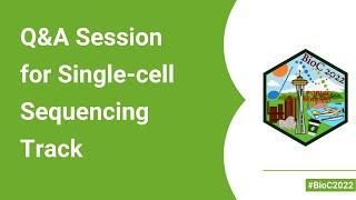 Q&A Session for Single-cell Sequencing Track with Avi Srivastava, Alan Aw, and Cindy Fang