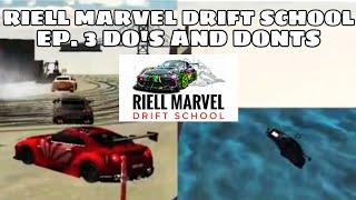 Riell Marvel Drift School | Ep. 3 | Do's and Dont's