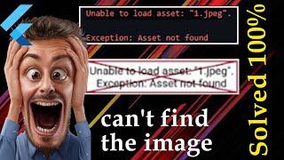 How to fix "Unable to Load assets" Error! | flutter | Solved 100%