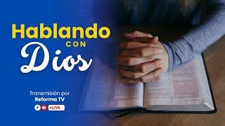 Reforma TV - Hablando con Dios (Lunes 10/03/2025)