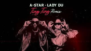 A-Star Feat. Lady Du - Ting Ting (Remix) #TingTingChallenge