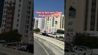 How buy very cheep products in dubai #dubai