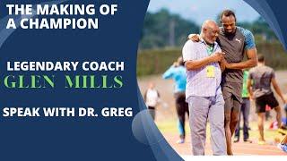 LEGENDARY COACH GLEN MILLS SPEAKS WITH DR. GREG