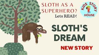 Sloth's Dream | New Superhero Story | Kids Read Along | Short story for kids | Bedtime story |