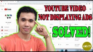 HOW TO FIX YOUTUBE VIDEO NOT DISPLAYING ADS EVEN IT'S BEEN MONETIZED (2022)-SOLVED!