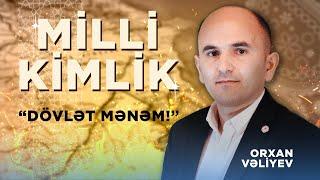 Milli kimlik: “Dövlət mənəm!”