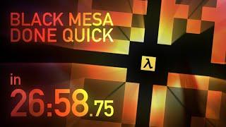 Black Mesa Done Quick in 26:58.75