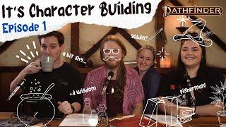 It's Character Building: Episode 1 (Level 1 Magic Students) | Pathfinder 2E Character Creation