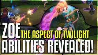 ZOE ALL ABILITIES REVEALED!! The Aspect Of Twlight! New Champion - League of Legends