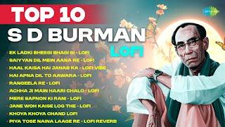 TOP 10 Lofi - S.D. Burman | Ek Ladki Bheegi Bhagi Si | Saiyyan Dil Mein Aana Re | Lofi Hits