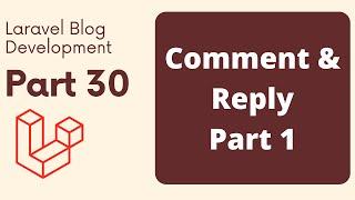 Laravel Blog Development Part 30 | Comment and Reply Model and Migration Part 1 | The Test Coder