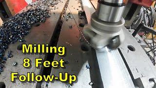 Milling 8 Feet On The Metal Planer Milling Machine Follow-Up Video